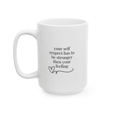 Self-Respect Over Feelings - Customized Ceramic Coffee Mug