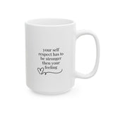 Self-Respect Over Feelings - Customized Ceramic Coffee Mug